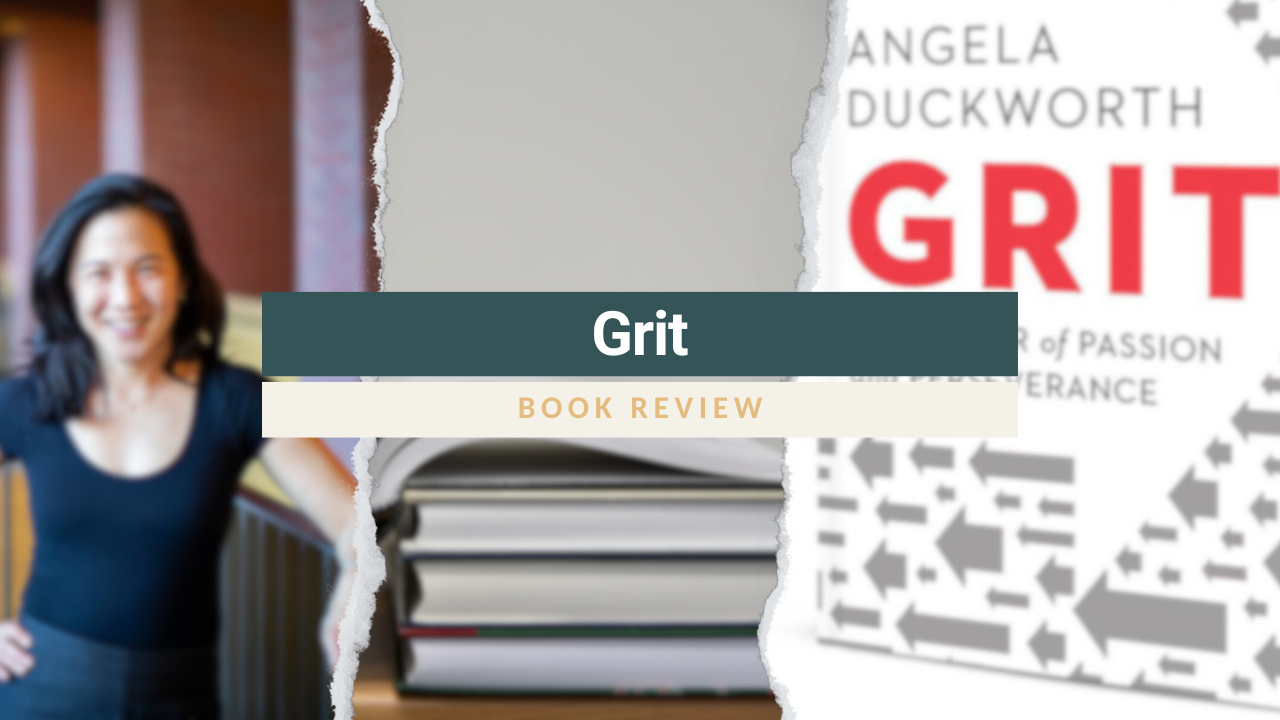 Book Review: “Grit: The Power of Passion and Perseverance” by Angela Duckworth